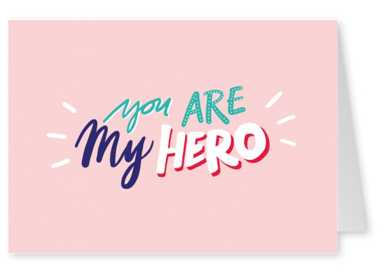 YOU ARE MY HERO escritas a mano sobre fondo rosa