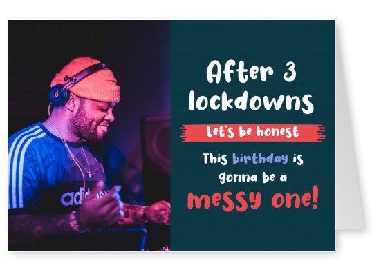 After 3 lockdowns.. This birthday is gonna be a messy one!