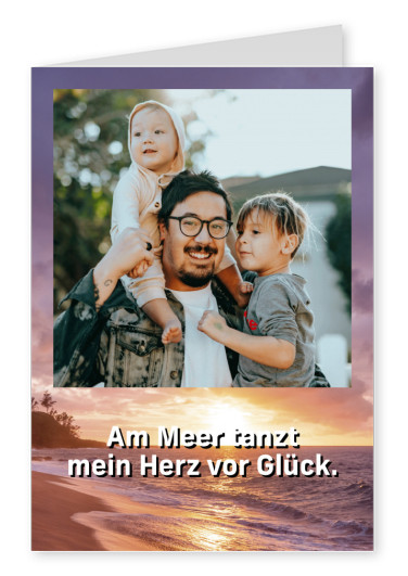 Am Meer tanzt mein Herz vor Glück.