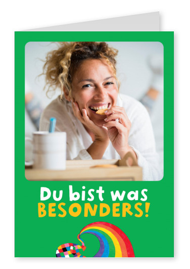 Du bist was besonders!