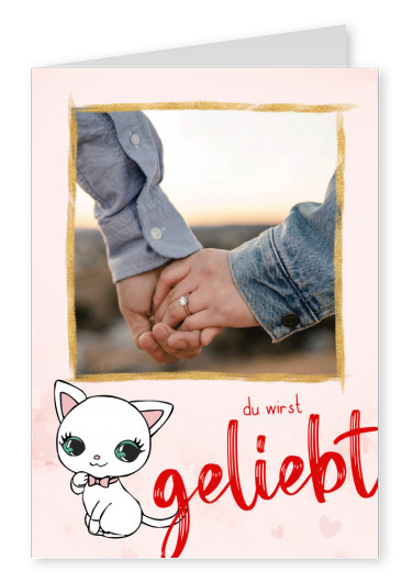 Du wirst geliebt mit Katze