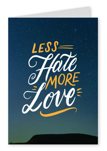 LESS-HATE-MORE-LOVE