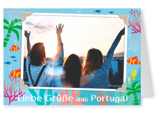 Liebe Grüße aus Portugal