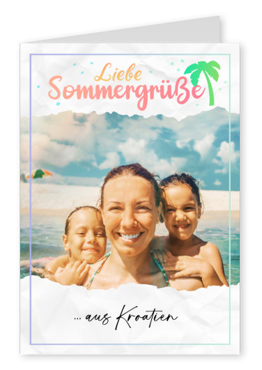 Liebe Sommergrüße aus Kroatien