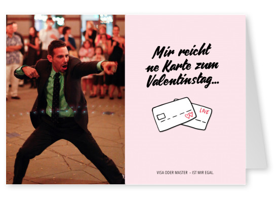 Postkarte Spruch Mir reicht ne Karte zum Valentinstag visa oder Master mir egal