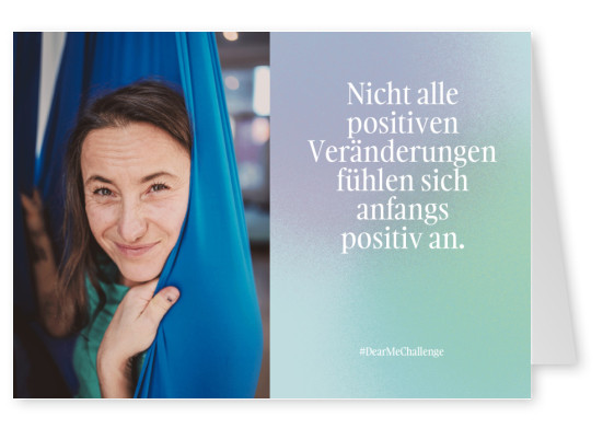 Nicht alle positiven Veränderungen fühlen sich anfangs positiv an