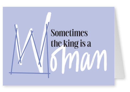 Sometimes the king is a Woman