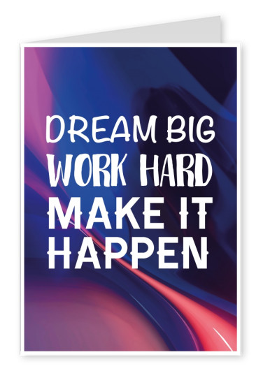 Spruch Dream big make it happen