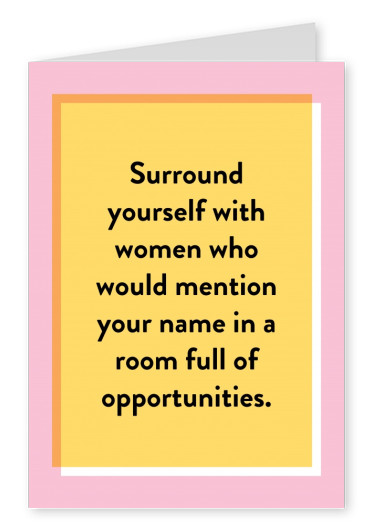 Surround yourself with women