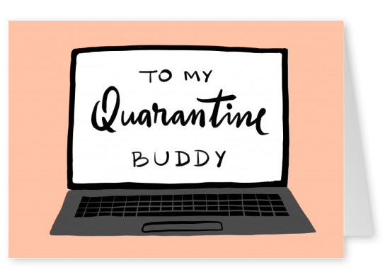 To my quarantine buddy