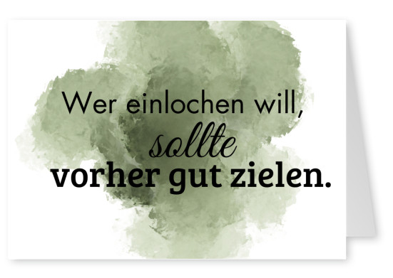 Wer einlochen will, sollte vorher gut zielen
