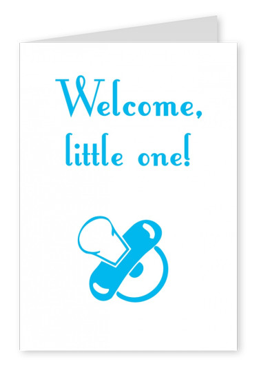 Welcome little one- Schriftzug in blau mit Schnuller auf weiÃŸem Hintergrund