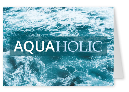 Postkarte Spruch Aquaholic