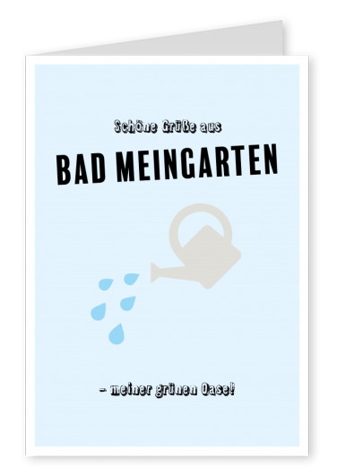 Postkarte Spruch Liebe Grüsse aus Bad Meingarten meiner grünen Oase