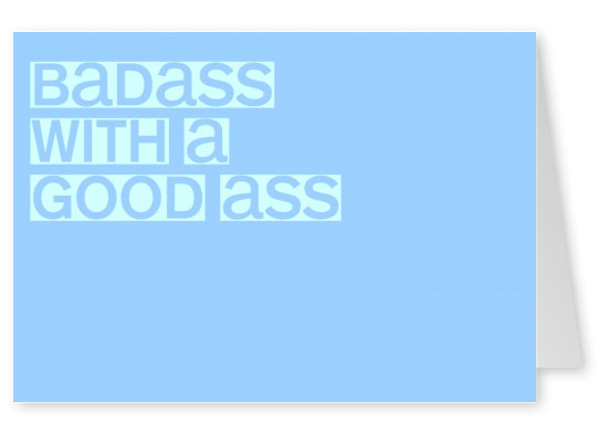 Badass with a Good Ass