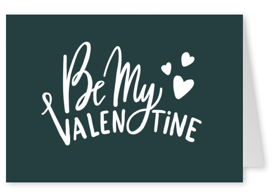 Be my Valentine - Handgeschrieben auf grünem Hintergrund