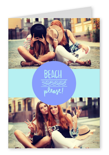 Beach, please!
