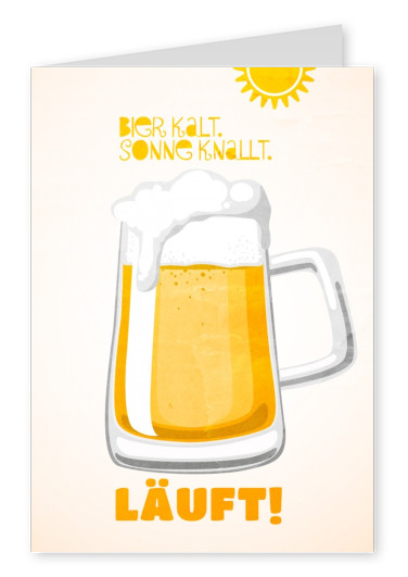 Illustration von einem vollem bierglas mit dem text: bier kalt, sonne knallt. läuft.