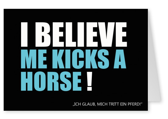 Lustige Denglisch-GruÃŸkarte: I believe me kicks a horse