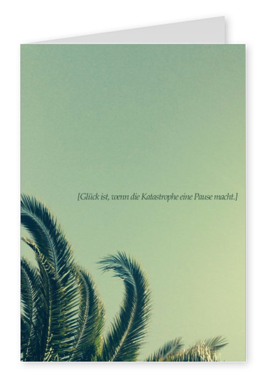 Kubistika Foto von Palmen mit Spruch zum Glück