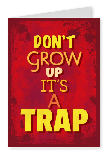 Vintage Spruch Postkarte: Don't grow up, it's a trap