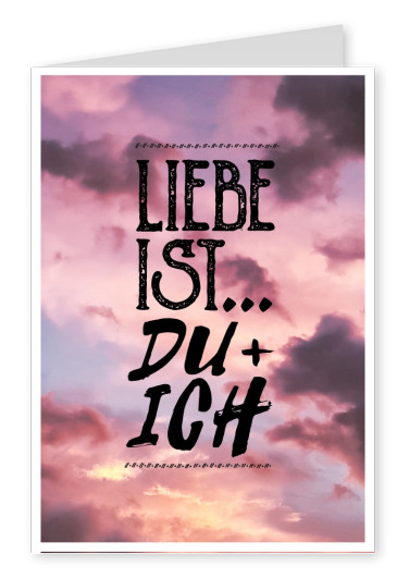 liebesspruch liebe ist du + ich