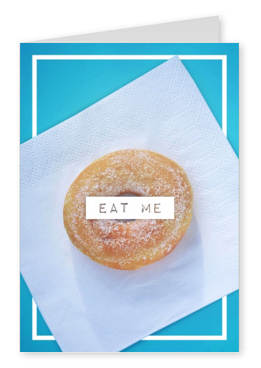 Eat me