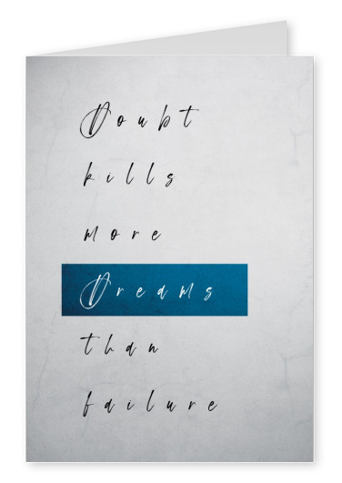 Postkarte doubt kills more dreams than failure