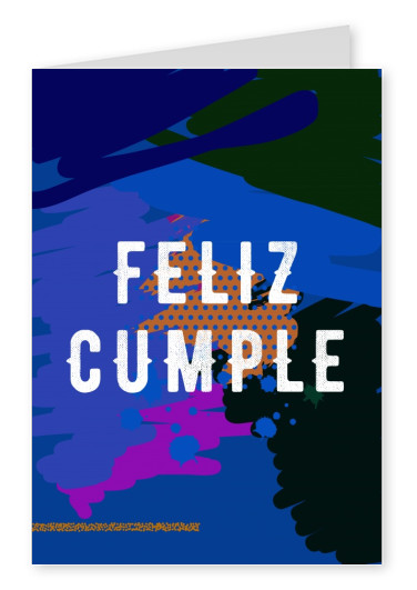 Feliz cumple! Postkarte mit einem bunten und künstlerischen Hintergrund