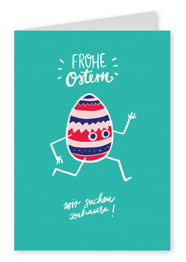 Frohe Ostern - wir suchen zuhause! Buntes laufendes Ei auf einem türkisfarbenen Hintergrund 
