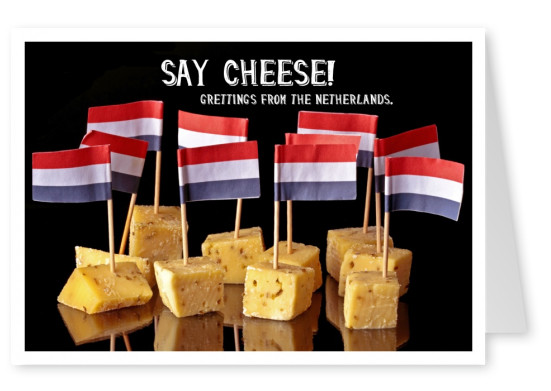 Foto von Käse mit niederländischer Flagge auf Zahnstochern und Spruch Say Cheese–mypostcard