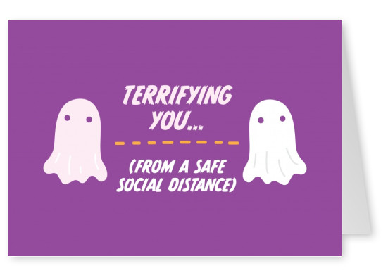 Terrifying you! (from a safe social distance)