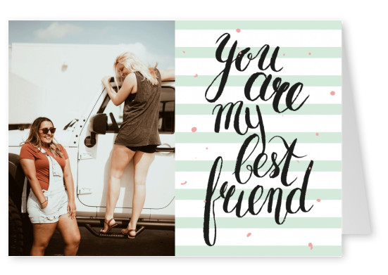 Personalisierbare Karte mit einem foto auf der linken Seite und dem Schriftzug:  you are my best friend auf der rechten seite mit gestreiftem hintergrund