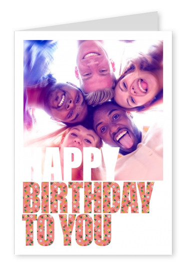 Personalisierbare Grusskarte mit einem Foto, Schriftzug happy birthday to you gefüllt mit orangenen Blumenmuster