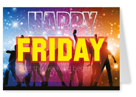 Spruch: Happy Friday - Let the weekend ebegin