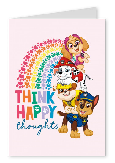 PAW Patrol Think happy thoughts