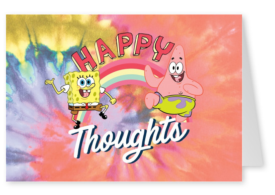 Happy Thoughts - Spongebob and Patrick on a Tye-Dye background