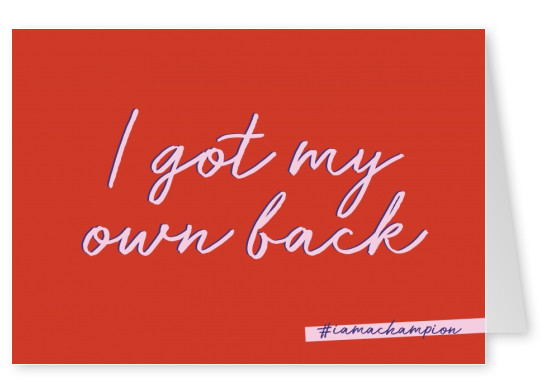 I have my own back - #iamachampion