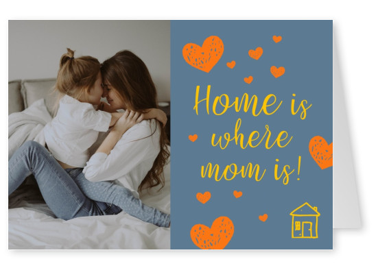 Muttertagskarte mit Spruch Home is where mom is