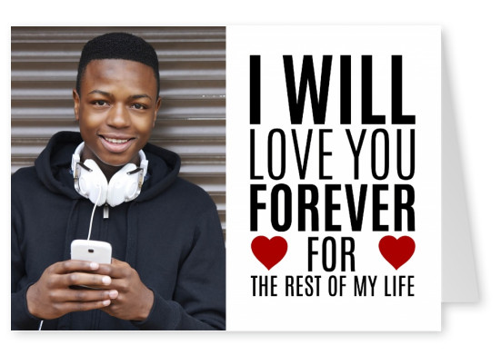 Spruch I will love you forever, for the rest of my life mit roten herzen