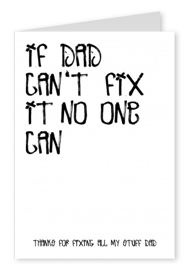 Aufschrift: If dad can't fix it, no one can!