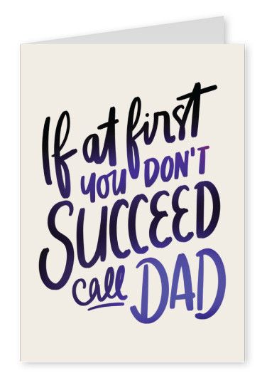 If at first you don't succeed, call dad