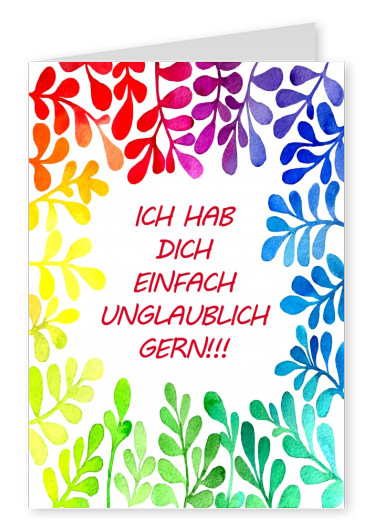 Pflanzenkranz illustration in regenbogenfarben und dem text: Ich hab dich einfach unglaublich gern!