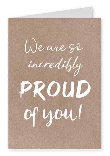 postcard We are so incredibly proud of you