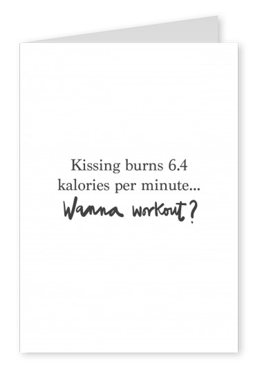 Küssen verbrennt 6.4 Kalorien pro Minute. Wanna workout?