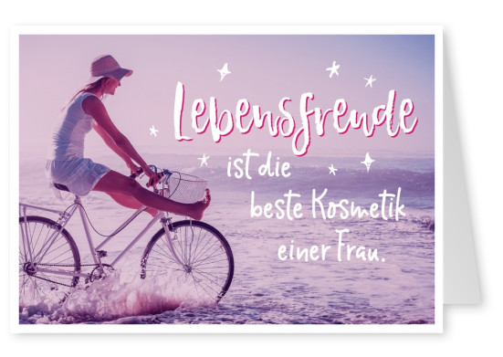 Lebensfreude Ist Die Beste Kosmetik Einer Frau Weisheiten Spruche Zitate Echte Postkarten Online Versenden