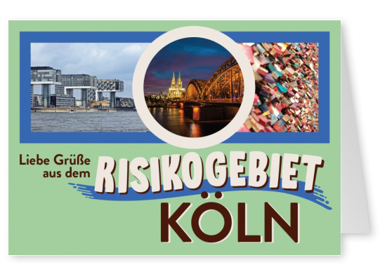 Liebe Grüße aus dem Risikogebiet Köln