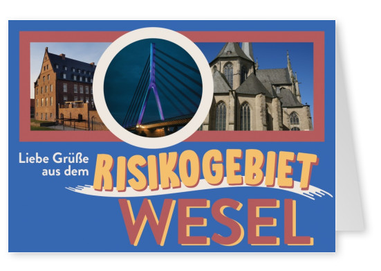 Liebe Grüße aus dem Risikogebiet wesel