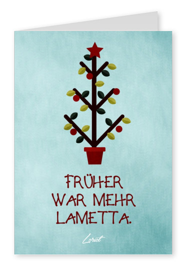 Früher war mehr Lametta Postkarte Weihnachten Loriot