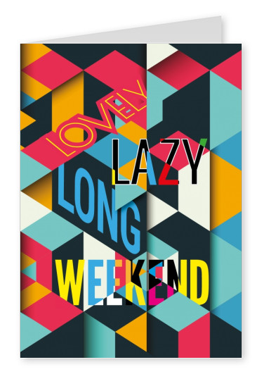 Spruch: Lovely lazy long weekend